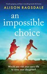 An Impossible Choice - Alison Ragsdale - 9781837900268