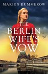 The Berlin Wife's Vow: Absolutely gripping and emotional WW2 historical fiction - KUMMEROW,  Marion - 9781837902774