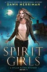 The Spirit Girls - Dawn Merriman - 9781837904037