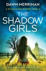 The Shadow Girls - Dawn Merriman - 9781837904846
