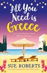 All You Need is Greece - Sue Roberts - 9781837905423