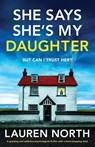 She Says She's My Daughter - Lauren North - 9781837906628
