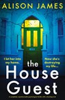 The House Guest - Alison James - 9781837907625