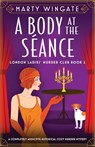 A Body at the Séance - Marty Wingate - 9781837909582