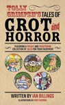 Tolly Grimpen's Tales of Grot and Horror - Ian Billings - 9781837915453