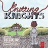 Knitting Knights - B B Taylor - 9781837917495