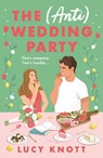 The (Anti) Wedding Party - Lucy Knott - 9781837931712