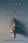 Seven Years of Silence - Elizabeth Ann Green - 9781837940288