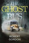 The Ghost Bus - Robert Gordon - 9781837941162