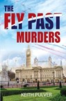 The Fly Past Murders - Keith Pulver - 9781837942527