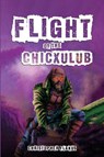 Flight of The Chicxulub - Christopher Flakus - 9781837946570