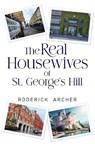 The Real Housewives of St George's Hill - Roderick Archer - 9781837949724