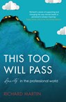 This Too Will Pass - Richard Martin - 9781837961269