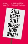 Still Here! Still Queer! Now What? - Dr Paul Taylor-Pitt - 9781837961481