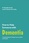 How to Help Someone with Dementia - Michelle Hamill ; Martina McCarthy - 9781837962600