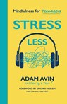 Stress Less - Adam Avin - 9781837969999