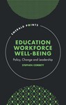 Education Workforce Well-being - Stephen (University of Portsmouth Corbett - 9781837974016