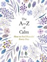The A–Z of Calm - Anna Barnes - 9781837990085