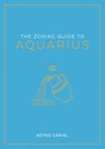 The Zodiac Guide to Aquarius - Astrid Carvel - 9781837990245