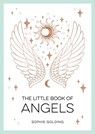The Little Book of Angels - Sophie Golding - 9781837991112
