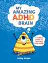 My Amazing ADHD Brain - Emily Snape - 9781837991266