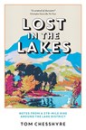 Lost in the Lakes - Tom Chesshyre - 9781837992959
