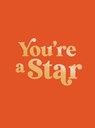 You're a Star - Summersdale Publishers - 9781837995943