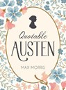 Quotable Austen - Max Morris - 9781837996438