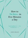 How to De-Stress in Five Minutes a Day - Joanne Mallon - 9781837997435
