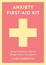 Anxiety First-Aid Kit - Claire Chamberlain - 9781837997534
