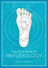 The Little Book of Reflexology - Lucy Fleetwood - 9781837999781