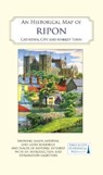 An Historical Map of Ripon -  - 9781838071981