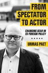 From Spectator to Actor: Changing Gear in EU Foreign Policy - Urmas Paet - 9781838089856