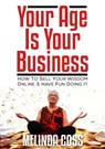 Your Age is Your Business - Melinda Coss - 9781838091880