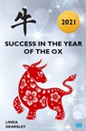 Success in the Year of the Ox [2021] - Linda Dearsley - 9781838099060