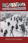 Bristol: Bullets, Blades and Barricades - Mark Bridgeman - 9781838188252