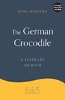 The German Crocodile - Ijoma Mangold - 9781838221508