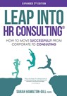 Leap into HR Consulting 2nd Ed. - Sarah Hamilton-Gill - 9781838236533