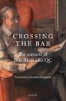 CROSSING THE BAR - Bob Alexander QC - 9781838303662