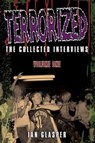Terrorized, The Collected Interviews, Volume One - Ian Glasper - 9781838356781