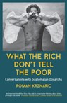 What The Rich Don't Tell The Poor - Roman Krznaric - 9781838488109