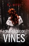 For the Love of Vines - N. L. Hurtic - 9781838591021