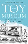 The Toy Museum - Mark Roland Langdale - 9781838594671