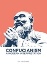 Confucianism: A Modern Interpretation - Chi Yun Chang - 9781838650537