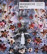 Wangechi Mutu - Adrienne Edwards ; Courtney J. Martin ; Kellie Jones - 9781838661649