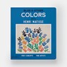 Blue & Other Colors: With Henri Matisse - Phaidon Editors - 9781838669584