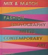 Mix & Match - Nicola Erni ; Valentina Frutig ; Max Hollein ; Fabrice Hergott - 9781838669980