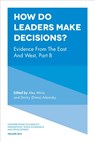 How Do Leaders Make Decisions? - ALEX (INTERDISCIPLINARY CENTRE (IDC) HERZLIYA,  Israel) Mintz ; Dmitry (Dima) (Interdisciplinary Center (IDC) Herzliya, Israel) Adamsky - 9781838678128