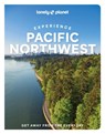 Lonely Planet Experience Pacific Northwest - LONELY PLANET ; BUJAN,  Bianca ; Dunning, Lara ; Hill, Megan - 9781838695651