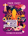 Obsessive about Octopuses - Owen Davey - 9781838748746